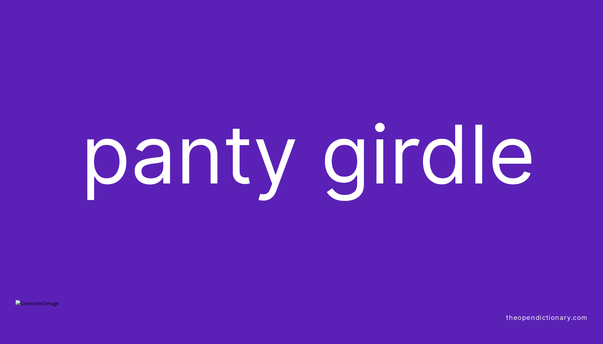 Panty girdle Meaning of Panty girdle Definition of Panty girdle Example of Panty girdle